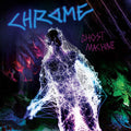 the album cover for Chrome - Ghost Machine (Spla)
