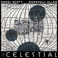 the album cover for Knoel Scott  / Allen,Marshall - Celestial