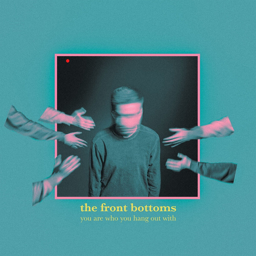 the album cover for The Front Bottoms - You Are Who You Hang Out With [Indie Exclusive Limited Edition Neon Coral LP]