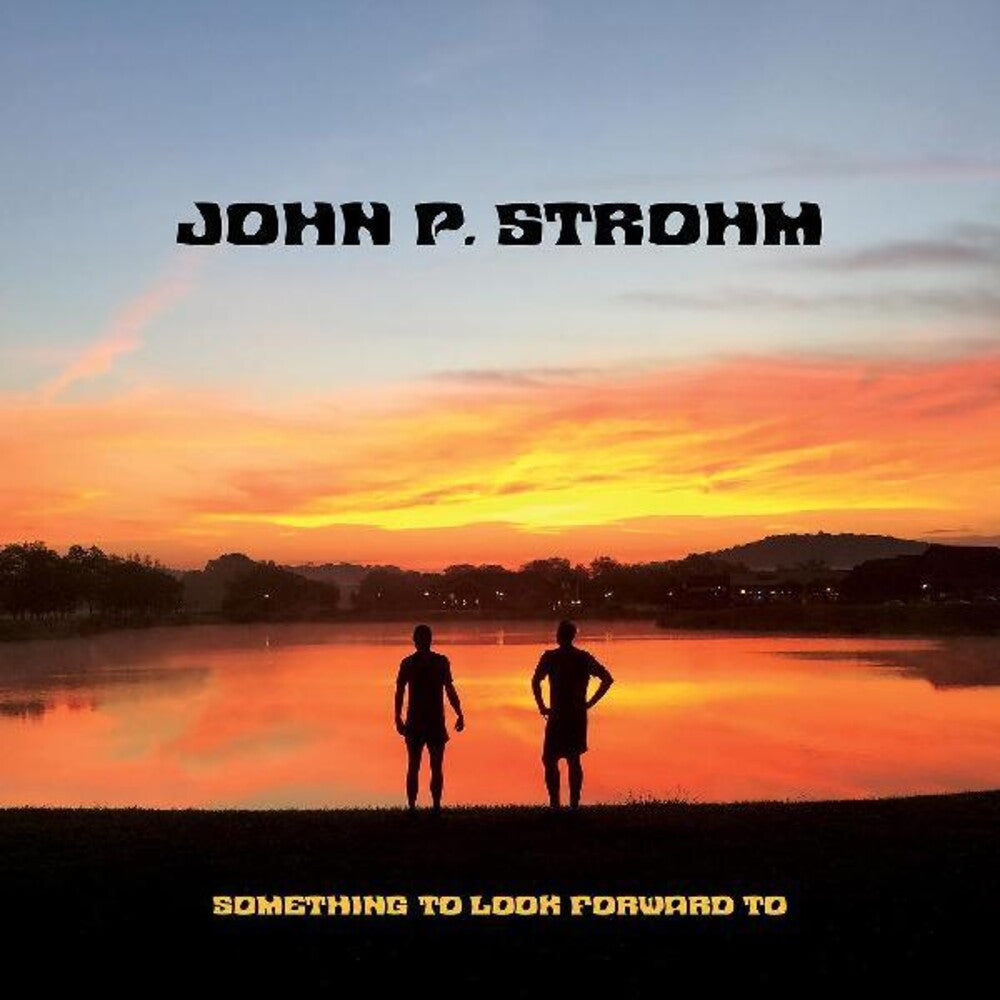 the album cover for John P. Strohm - Something To Look Forward To