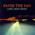 the album cover for Saves The Day - Can't Slow Down [LP]