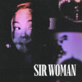 the album cover for Sir Woman - Sir Woman [180 Gram]