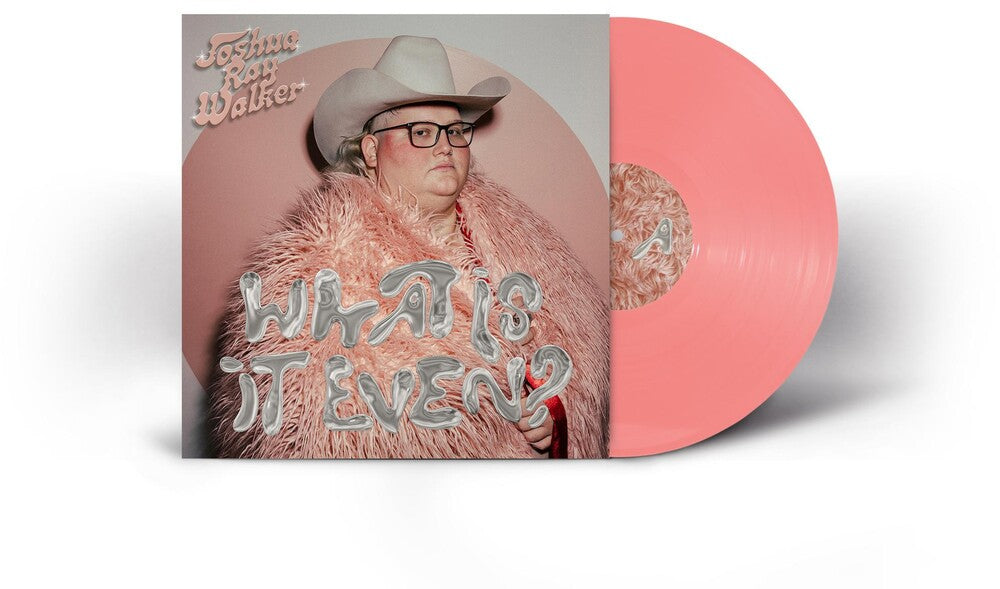 the album cover for Joshua Ray Walker - What Is It Even? [LP]