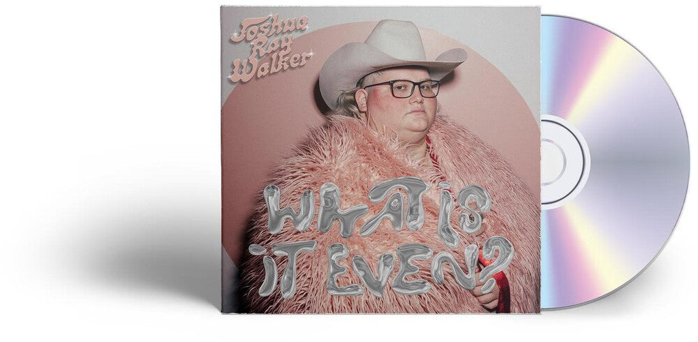 the album cover for Joshua Ray Walker - What Is It Even?