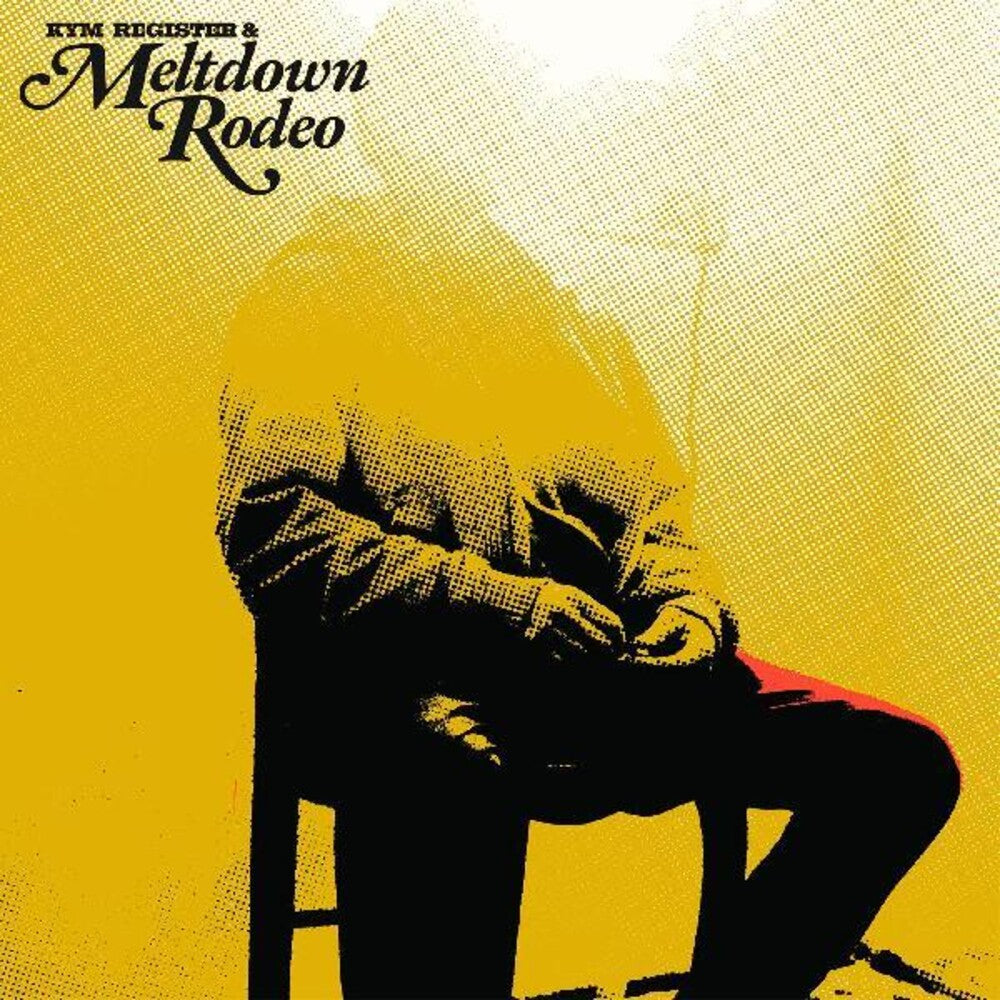 the album cover for Kym Register  & Meltdown Rodeo - Meltdown Rodeo