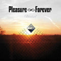 the album cover for Pleasure Forever - Distal