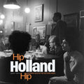 the album cover for Hip Holland Hip: Modern Jazz In Netherlands / Var - Hip Holland Hip: Modern Jazz In Netherlands / Var