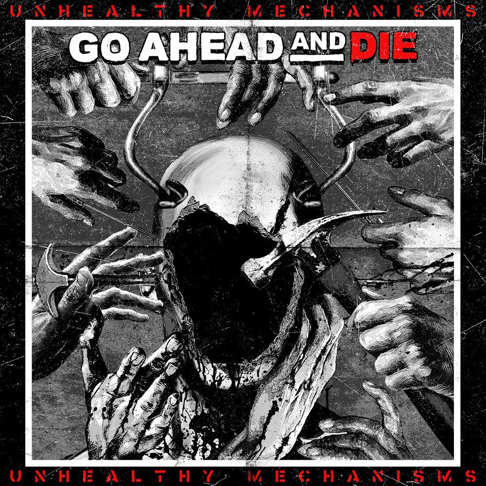 the album cover for Go Ahead & Die - Unhealthy Mechanisms