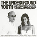the album cover for Underground Youth - Nostalgia's Glass (Blue) [Clear Vinyl] [180 Gram] [Download Included]