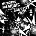 the album cover for My Words Are Music: Celebration Of Sun Ra's / Var - My Words Are Music: Celebration Of Sun Ra's / Var