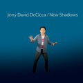 the album cover for Jerry David DeCicca - New Shadows