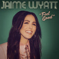 the album cover for Jaime Wyatt - Feel Good [LP]