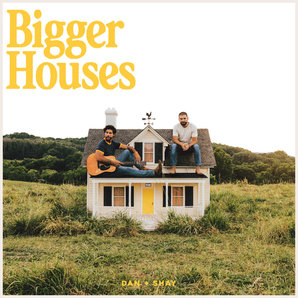 the album cover for Dan + Shay - Bigger Houses