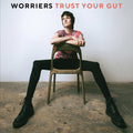 the album cover for Worriers - Trust Your Gut