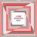the album cover for J-ZONE - Intoxicated Skull