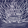 the album cover for Peter Case - Doctor Moan [Clear Vinyl] (Ofgv) (Org)