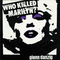 the album cover for Glenn Danzig - Who Killed Marilyn? - Purple [Colored Vinyl] (Purp) [Reissue]