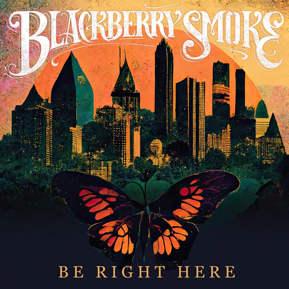 the album cover for Blackberry Smoke - Be Right Here [Indie Exclusive Limited Edition Golden Birdwing LP]