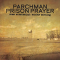 the album cover for Parchman Prison Prayer - Some Mississippi Sunday Morning (Uk)
