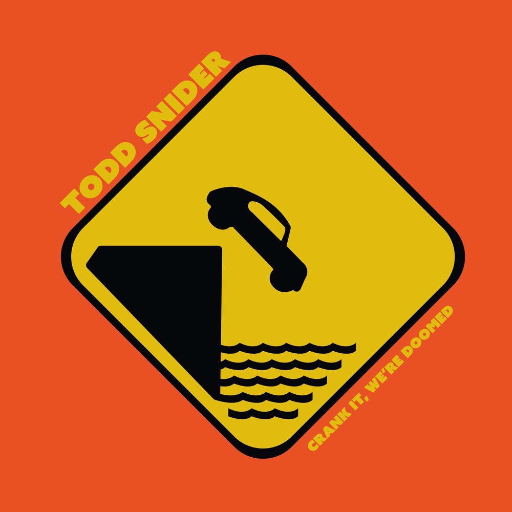 the album cover for Todd Snider - Crank It, We're Doomed