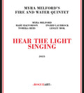 the album cover for Myra Melford's Fire & Water Quintet - Hear The Light Singing