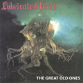 the album cover for Lubricated Goat - Great Old Ones