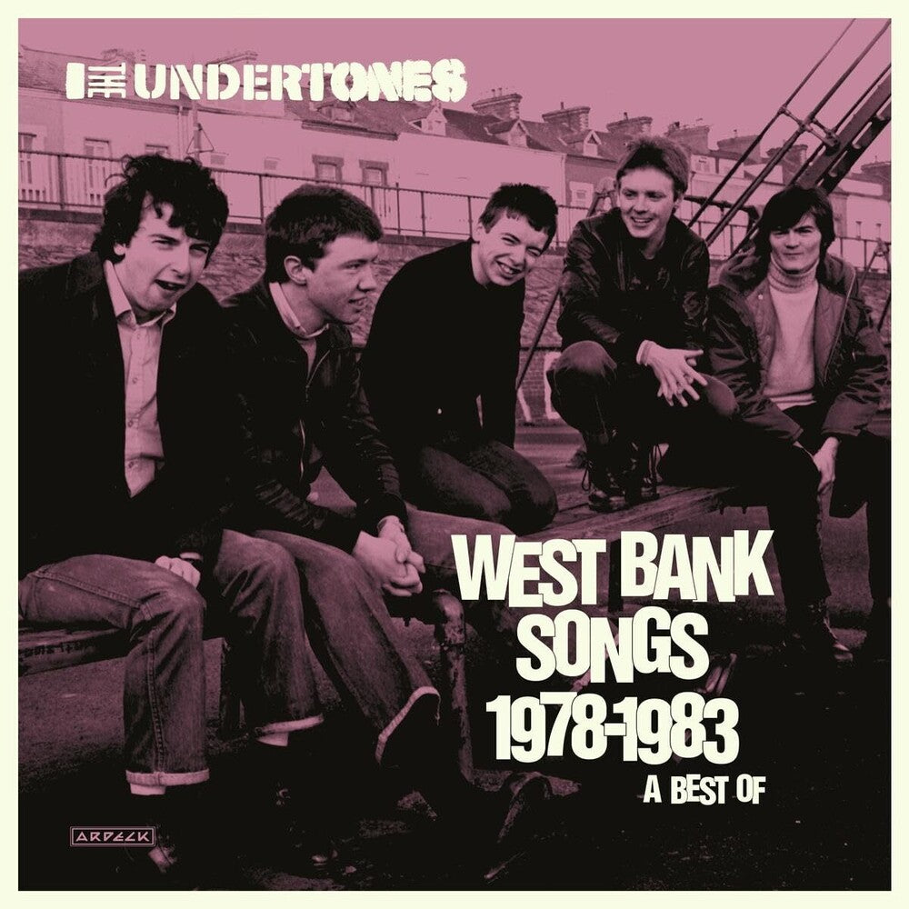 the album cover for Undertones - West Bank Songs 1978-1983: A Best Of