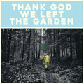 the album cover for Jeffrey Martin - Thank God We Left The Garden