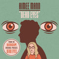 the album cover for Aimee Mann - Dead Eyes [RSD Black Friday 2023]