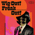 the album cover for Wig Out Freak Out: Freakbeat & Mod Psychedelia - Wig Out Freak Out: Freakbeat & Mod Psychedelia