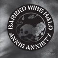 the album cover for Annie Anxiety - Barbed Wire Halo