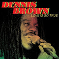the album cover for Dennis Brown - Love Is So True (Uk)