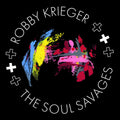 the album cover for Robby Krieger - Robby Krieger & The Soul Savages