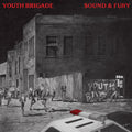 the album cover for Youth Brigade - Sound & Fury (Trust Edition)