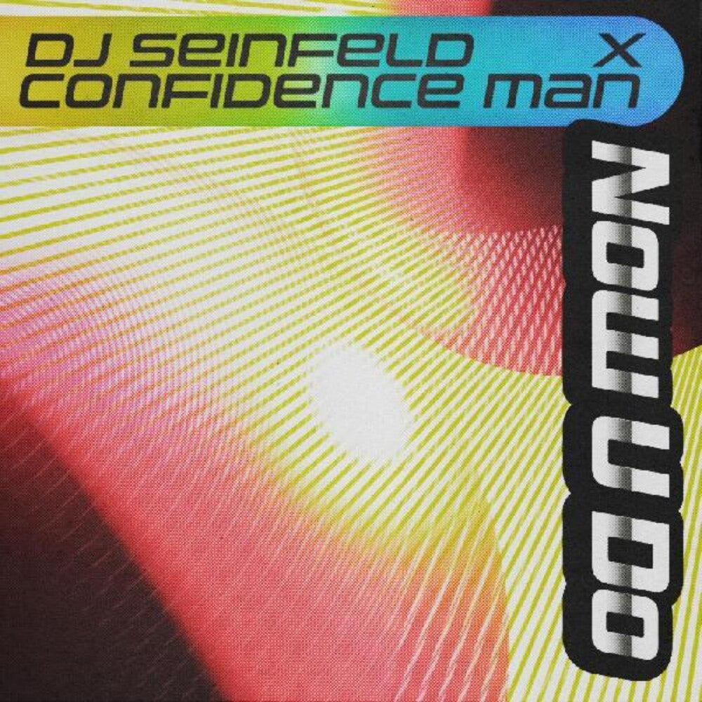the album cover for DJ Seinfeld x Confidence Man - Now U Do [Limited Edition Vinyl Single]