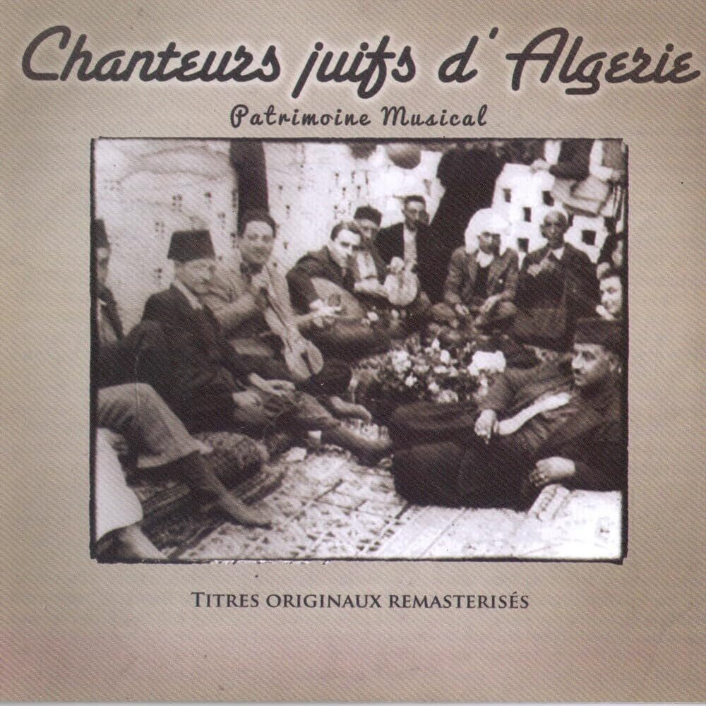 the album cover for Chanteurs Juifs Dalgerie - Patrimoine Musical (Fra)