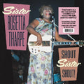 the album cover for Sister Tharpe  Rosetta - Shout Sister Shout (Gate) (Ofv)