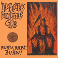 the album cover for The Electric Hellfire Club - Burn Baby Burn [Remastered] [Reissue]