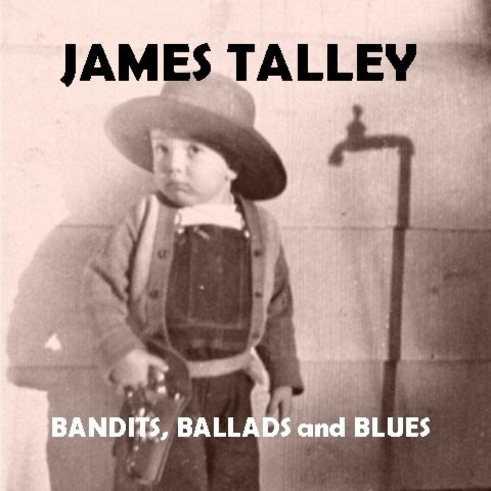 the album cover for James Talley - Bandits Ballads & Blues