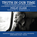 the album cover for Canada's National Arts Centre Orchestra - Truth In Our Time - Glass: Symphony No.13