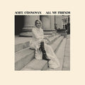 the album cover for Aoife O'Donovan - All My Friends [Opaque Violet LP]