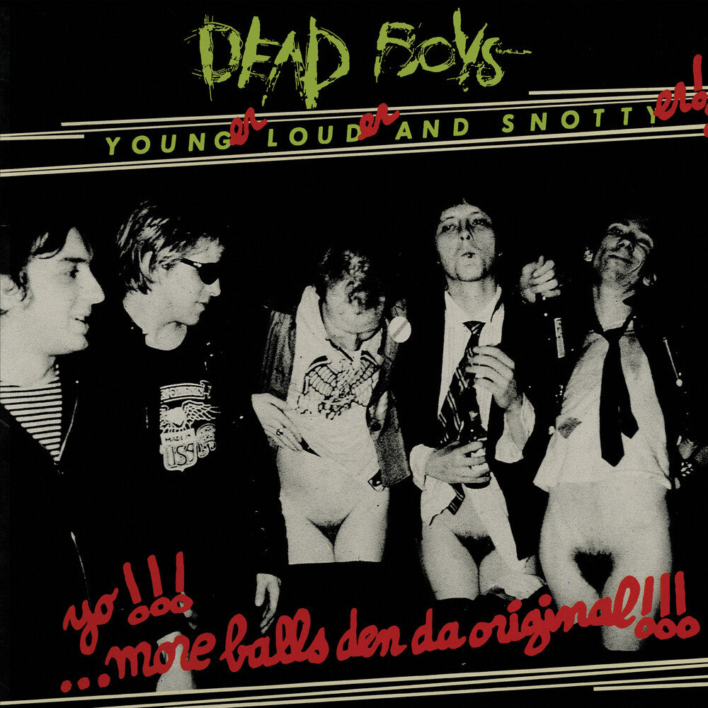the album cover for Dead Boys - Younger Louder & Snottyer [Colored Vinyl] (Grn) [Reissue]