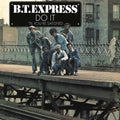 the album cover for B.T. Express - Do It 'til You're Satisfied (Blue) [Clear Vinyl] (Gate)