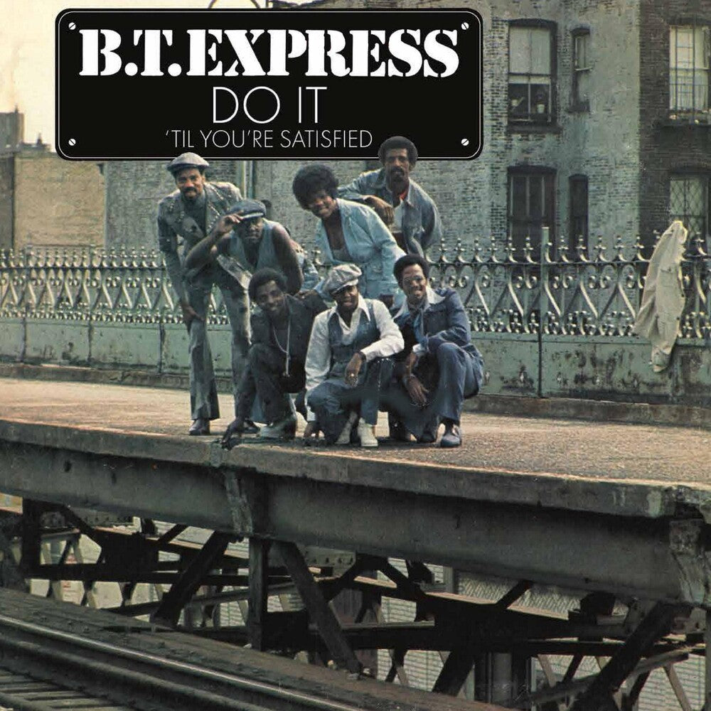 the album cover for B.T. Express - Do It 'til You're Satisfied (Blue) [Clear Vinyl] (Gate)