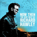 the album cover for Richard Hawley - Now Then: The Very Best Of Richard Hawley (Blk)