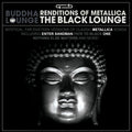 the album cover for Buddha Lounge Renditions Of Metallica / Various - Buddha Lounge Renditions Of Metallica / Various