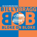 the album cover for Billy Bragg - Bloke On Bloke (Blue) [Colored Vinyl] (Org) [Record Store Day] 