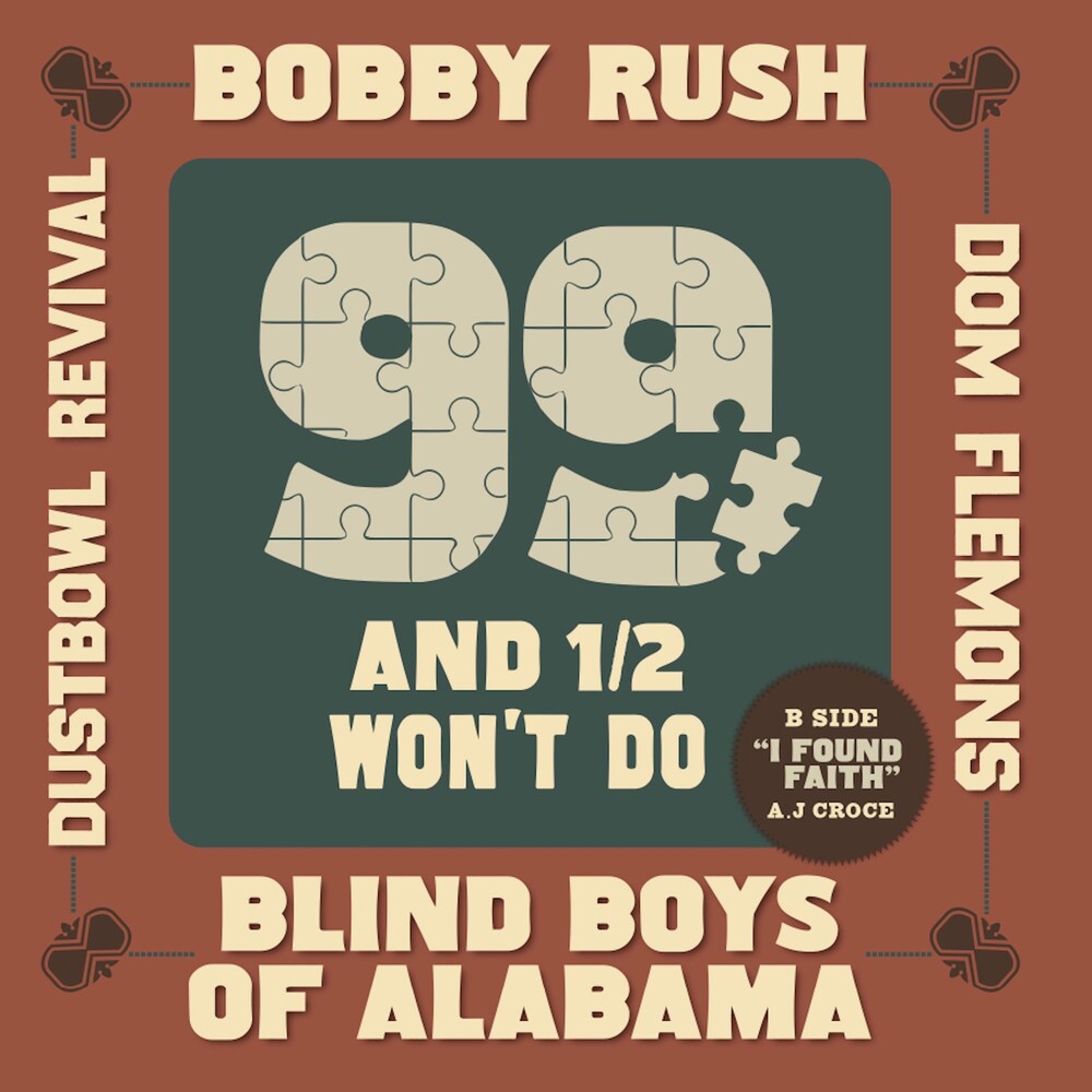 the album cover for Bobbyrush / Blind Boys Of Alabama / Dom Flemons - 99 And A 1/2 Won't Do [Record Store Day] 