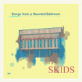 the album cover for Skids - Songs From A Haunted Ballroom [Digipak]