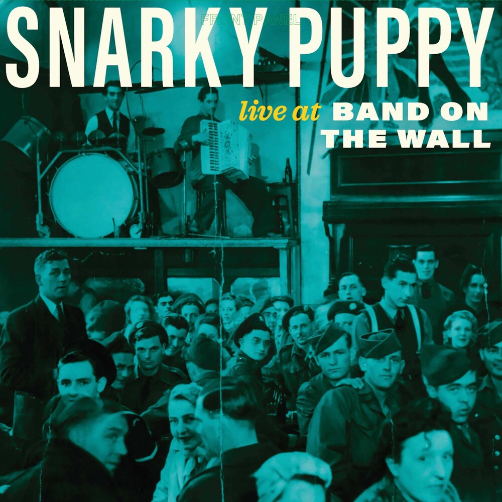 the album cover for Snarky Puppy - Live At Band On The Wall [Record Store Day] 